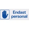 Skylt Systemtext Endast Personal 225x80 mm Aluminium